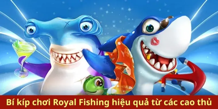 Cách Chơi Bắn Cá Royal Fishing Tại New88 Siêu Hấp Dẫn Và Dễ Thắng 2 Cách Chơi Bắn Cá Royal Fishing Tại New88 Siêu Hấp Dẫn Và Dễ Thắng